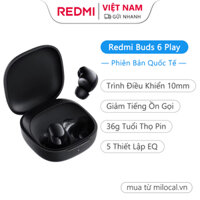 Xiaomi Redmi Buds 6 Play,Phiên bản quốc tế, Giảm tiếng ồn cuộc gọi Al, Thời gian kéo dài 36 giờ, dành cho công việc tại