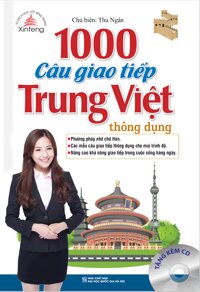 Xinfeng - 1000 Câu Giao Tiếp Trung Việt Thông Dụng Kèm CD