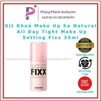 XỊT KHOÁ NỀN SO NATURAL MAKE UP SETTING FIXX ALL DAY TIGHT 35ML