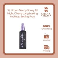 Xịt khóa nền Urban Decay Spray All Night Cherry Long Lasting Makeup Setting Pray 118ml [Nika Cosmetics]