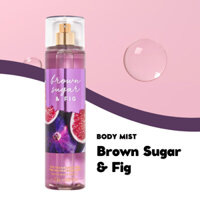 Xịt Thơm Toàn Thân Bath & Body Works Brown Sugar & Fig Dành Cho Nữ Chai 236ml