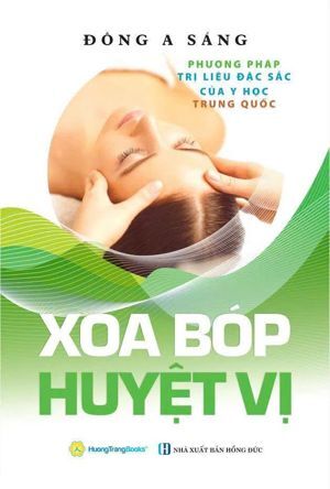 Xoa Bóp Huyệt Vị - Phương Pháp Trị Liệu Đặc Sắc Của Y Học Trung Quốc