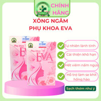 Xông rửa Phụ khoa EVA Làm hồng hào, se khít âm đạo, làm sach vùng kín, khử mùi hôi, hết viêm nấm