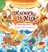 Xưa ơi là xưa - Truyện cổ tích Việt Nam chọn lọc Song ngữ Việt - Anh - Thánh Gióng - Yết Kiêu - Sơn Tinh Thủy Tinh