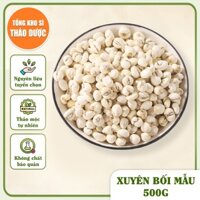 Xuyên Bối Mẫu 500g (Bối Mẫu Tứ Xuyên)