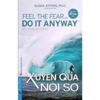 Xuyên Qua Nỗi Sợ - Feel The Fear And Do It Anyway