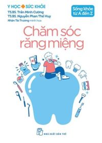 Y Học Và Sức Khỏe - Sống Khỏe Từ A Đến Z - Chăm Sóc Răng Miệng