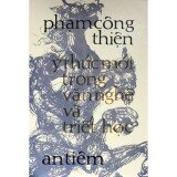 Ý Thức Mới Trong Văn Nghệ Và Triết Học - Phạm Công Thiện