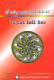 Ý tưởng nghệ thuật thiết kế và vẽ các loài hoa – Gia Bảo