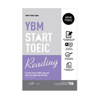YBM TOEIC Start Reading - Tài liệu tự học TOEIC hiệu quả dành cho người mới bắt đầu