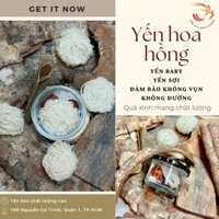 Yến Hoa Hồng - Yến Baby - Yến Tinh Chế Nha Trang - Yến Sào Chất Lượng Cao