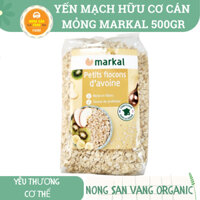 YẾN MẠCH CÁN MỎNG HỮU CƠ MARKAL 500GR
