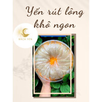 Yến rút lông khô loại đặc biệt - Yến nguyên chất Nha Trang [Hộp 100gr]