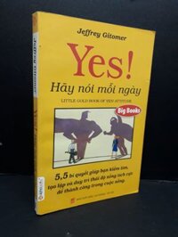 Yes! hãy nói mỗi ngày mới 80% ố nhẹ 2009 HCM2809 Jeffrey Gitomer KỸ NĂNG