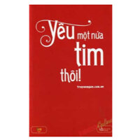 Yêu Một Nửa Tim Thôi
