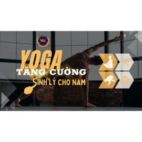 Yoga tăng cường sinh lý cho nam - Khóa học online VMC