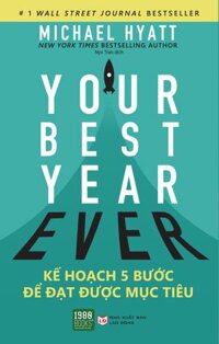 Your Best Year Ever - Kế Hoạch 5 Bước Để Đạt Được Mục Tiêu