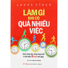 Làm Gì Khi Có Quá Nhiều Việc