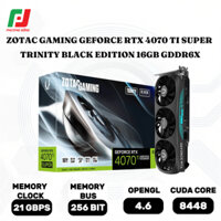 ZOTAC GAMING GeForce RTX 4070 Ti SUPER TRINITY BLACK ED 16GB GDDR6X ZT-D40730D-10P Black/White HÀNG CHÍNH HÃNG