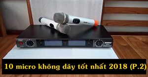 10 micro không dây tốt nhất 2018 (P.2)