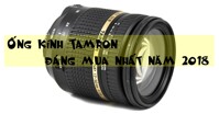 4 ống kính Tamron đáng mua nhất năm 2018