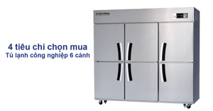 4 tiêu chí chọn mua tủ lạnh công nghiệp 6 cánh tốt cho nhà hàng, khách sạn