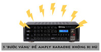 5 bước 'vàng' để amply karaoke không bị hú