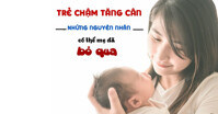5 nguyên nhân trẻ sơ sinh chậm tăng cân mẹ cần biết để khắc phục kịp thời