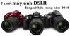 7 chiếc máy ảnh DSLR giá rẻ đáng sở hữu trong năm 2018