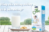 Bạn có biết: Uống sữa không đường sai cách vẫn béo bình thường