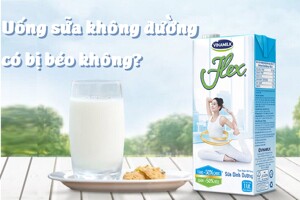 Bạn có biết: Uống sữa không đường sai cách vẫn béo bình thường