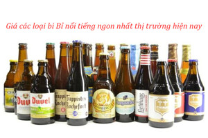 Bảng giá bia bỉ ngon "quên sầu" mà tiết kiệm cho dịp Tết 2024