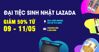 Bật mí 99+ MÃ GIẢM GIÁ ĐỘC QUYỀN chỉ áp dụng trong chương trình ĐẠI TIỆC SINH NHẬT Lazada (09 – 11/05)