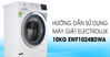 Bày ngay hướng dẫn sử dụng máy giặt Electrolux 10kg
