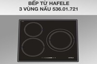 Bếp từ ba Hafele 536.01.721 thiết kế sang trọng, tính năng thông minh
