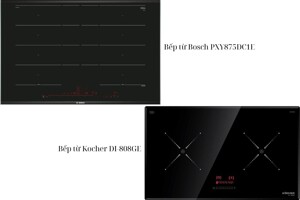 Bếp từ Bosch PXY875DC1E và Kocher DI-808GE: Nâng tầm nấu nướng của bạn