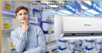 Các dòng điều hòa Casper 9000btu giá bao nhiêu?