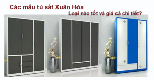 Các mẫu tủ sắt Xuân Hòa loại nào tốt và giá cả chi tiết?