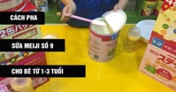 Cách pha sữa Meiji nội địa 1-3 cho bé