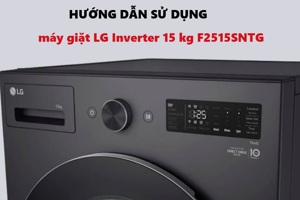 Cách sử dụng máy giặt LG Inverter 15 kg F2515SNTG hiệu quả và bền bỉ