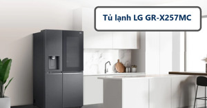 Cách sử dụng tủ lạnh LG GR-X257MC sao cho tiết kiệm và hiệu quả