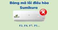 Cập nhật 12 mã lỗi điều hòa Sumikura mới nhất 2023