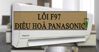 Cập nhật 23 mã lỗi E và F điều hòa Panasonic mới nhất và chi tiết nhất