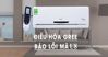 Cập nhật bảng mã lỗi điều hòa treo tường Gree mới nhất 2023 – phần 2