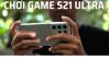 Cấu hình điện thoại Samsung Galaxy S21 Ultra có chơi game mượt không?
