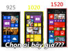 Chọn mua Lumia 925, Lumia 1020 hay Lumia 1520?
