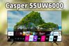 Đánh giá chi tiết tivi Casper 55UW6000 về chất lượng hình ảnh, âm thanh và tính năng