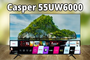 Đánh giá chi tiết tivi Casper 55UW6000 về chất lượng hình ảnh, âm thanh và tính năng