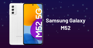 Đánh giá điện thoại Samsung Galaxy M52 có đáng mua 2023?