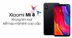 Đánh giá điện thoại Xiaomi Mi 8 có gì nổi trội? Có còn đáng mua trong năm 2022 không?